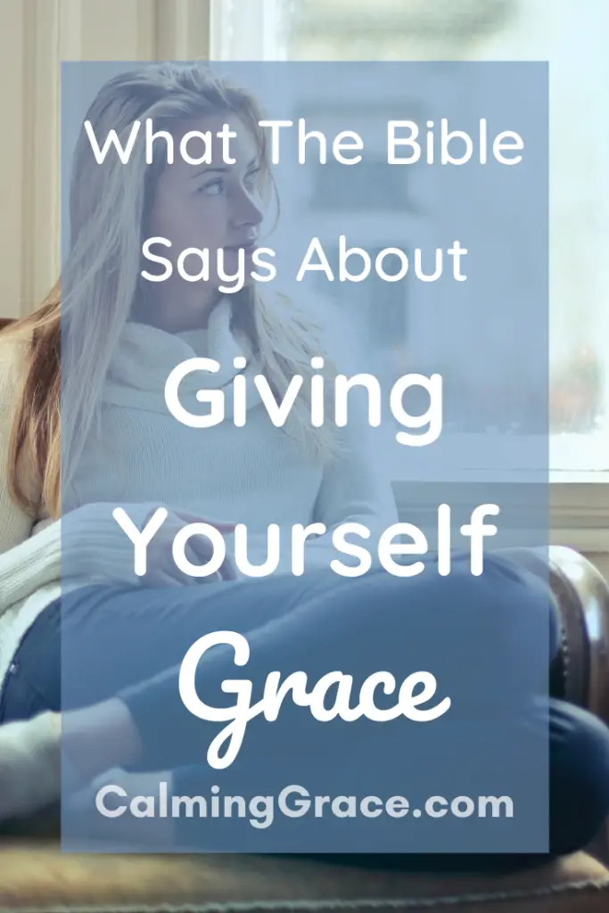 What The Bible Says About Giving Yourself Grace