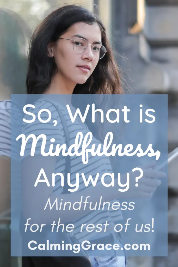 What Is Mindfulness, Really? It's Simply Paying Attention