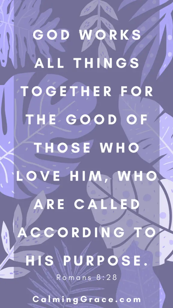 God works all things together for the good of those who love Him - Romans 8:28