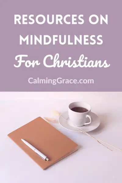 The Best Resources for Christians to Learn How to Practice Mindfulness