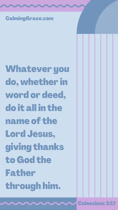 Bible Verse Phone Wallpaper: Whatever you do, do it all in the name of the Lord Jesus