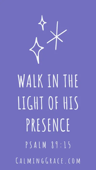 Bible Verse Phone Wallpaper: Walk in the Light of His Presence
