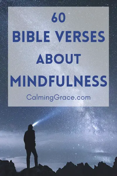 60 Bible Verses About Mindfulness