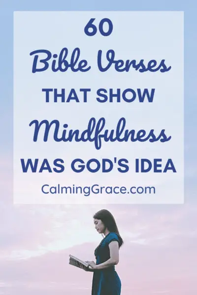 60 Bible Verses That Show Mindfulness Was God's Idea