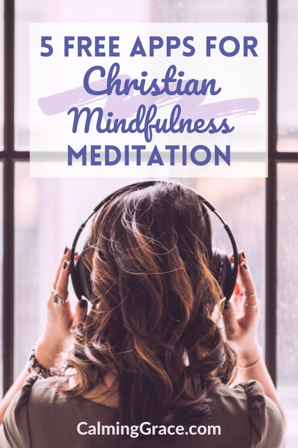5 Free Apps for Christian Mindfulness Meditation