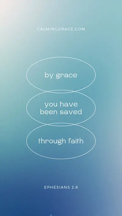Ephesians 2:8 By grace you have been saved, through faith - Bible Verse Phone Wallpaper